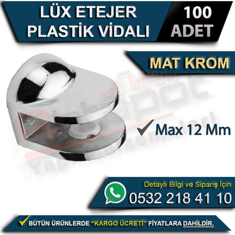 Lüx Etejer Plastik Vidalı Max 12 Mm Mat Krom (100 Adet)