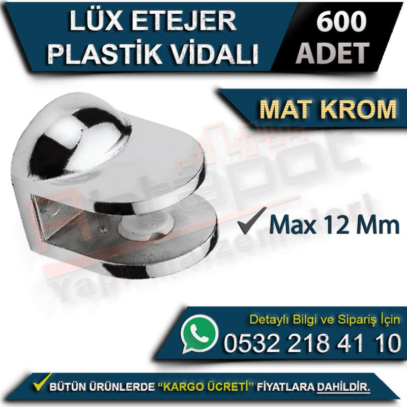 Lüx Etejer Plastik Vidalı Max 12 Mm Mat Krom (600 Adet)