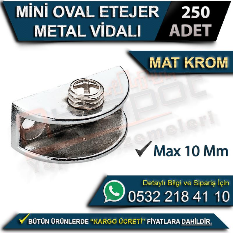 Mini Oval Etejer Metal Vidalı (Max 10 Mm) Mat Krom (250 Adet)