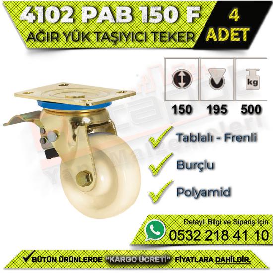 4102 PAB 150 F Ağır Yük Taşıyıcı Tablalı Burçlu Frenli Teker (4 ADET), 4102 PAB 150 F Teker,Ağır Yük Taşıyıcı Teker,Tablalı Burçlu Frenli Teker,Frenli Teker