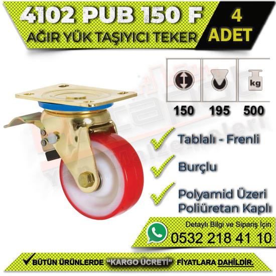 4102 PUB 150 F Ağır Yük Taşıyıcı Tablalı Burçlu Frenli Teker (4 ADET), 4102 PUB 150 F Teker,Ağır Yük Taşıyıcı Teker,Tablalı Burçlu Frenli Teker,Frenli Teker