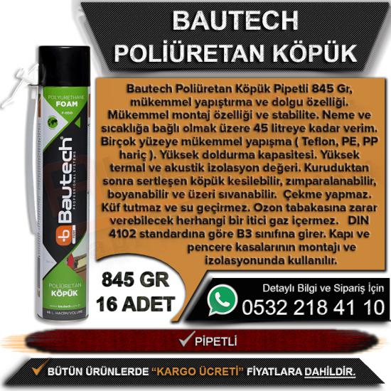 Bautech Poliüretan Köpük Pipetli 845 Gr (16 Adet), Bautech, Poliüretan, Köpük, Pipetli, 845 Gr, Bautech Poliüretan Köpük Pipetli, Bautech Poliüretan Köpük, Pipetli Köpük, Poliüretan Köpük, Bautech Köp